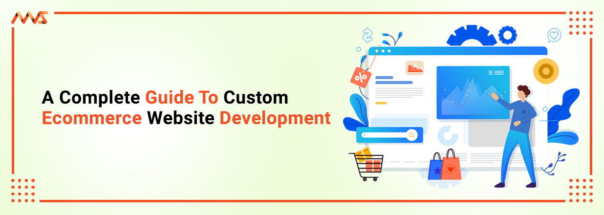 A complete guide to custom eCommerce website development